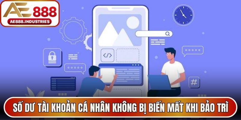 Số dư tài khoản cá nhân không bị biến mất khi bảo trì