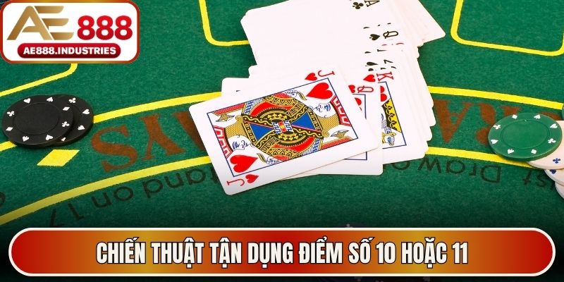 Chiến thuật tận dụng điểm số 10 hoặc 11