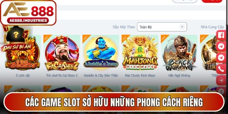 Các game slot sở hữu những phong cách riêng