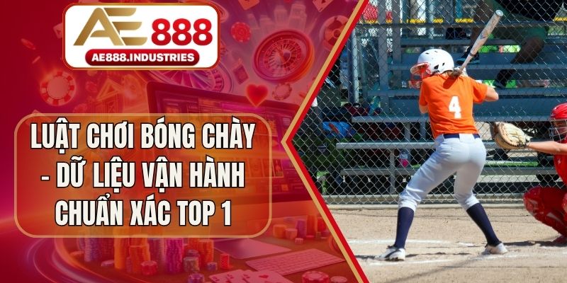 Luật Chơi Bóng Chày – Dữ Liệu Vận Hành Chuẩn Xác Top 1