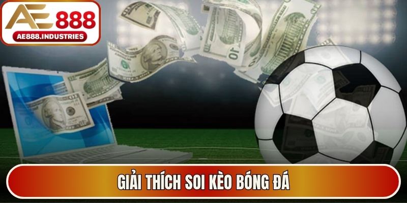 Giải thích soi kèo bóng đá